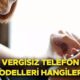 VERGİSİZ TELEFON MODELLERİ! Kabineden Bir Bir Açıklanacak! Şartlar Neler? Kimler Alabilir? Hangi Model Ne Kadar?