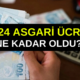 Asgari Ücret 2024 Zammı Ne Kadar Oldu Belli Oldu! İşte Yeni Asgari Ücret! TIKLA-ÖĞREN
