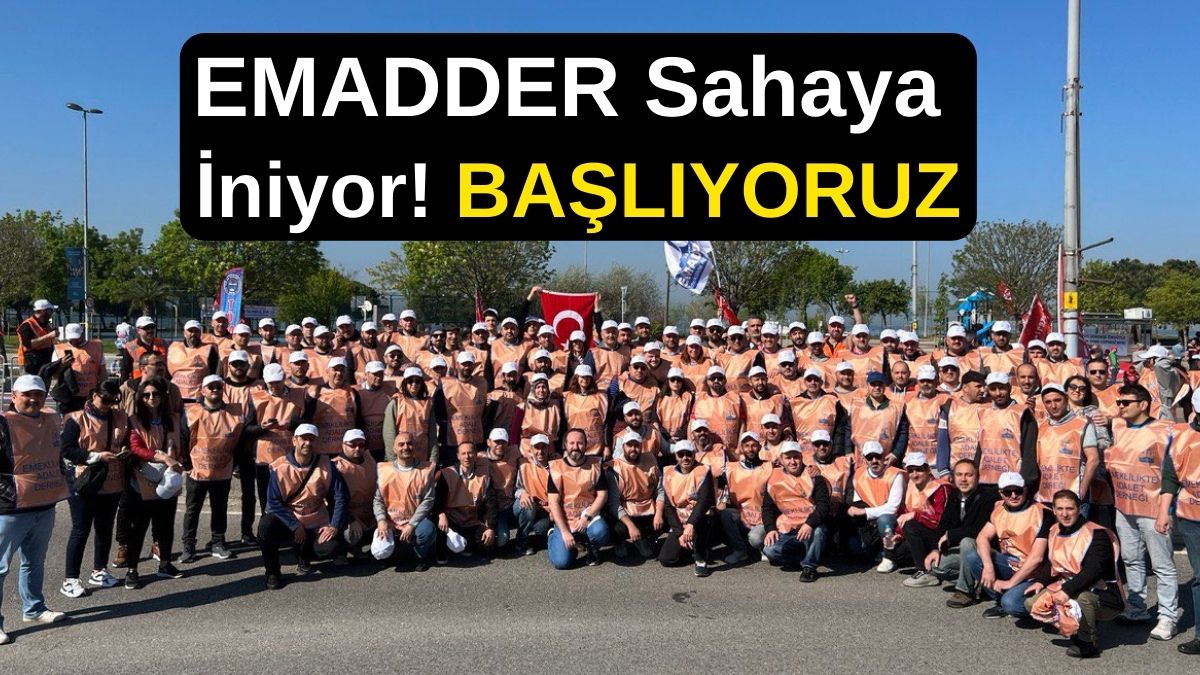 EMADDER Sahaya İniyor! 2000 sonrası SGK’lılar Başlıyor!