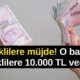 Emeklilere müjde! O banka emeklilere 10.000 TL veriyor.