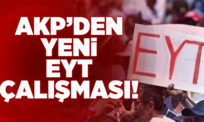Yeni EYT Çalışması Basına Sızdı! 2000-2005-2009 sigortalılara Müjde!