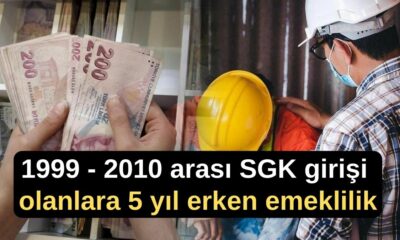 1999 - 2010 arası SGK girişi olanlar! Tablo belli oldu! 5 yıl erken emeklilikte engeller kalkıyor