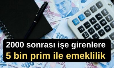 Sigorta girişi 2000 yılında olanlara 5 bin primle emeklilik müjdesi!