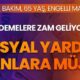 Sosyal yardım alanlara müjdesi! Zam Geliyor! Evde bakım, dul ve yetim, 65 yaş, aile destek...